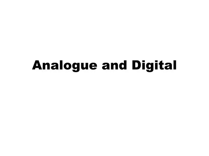 analogue and digital