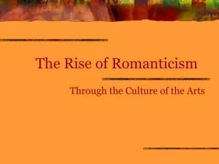 The Rise of Romanticism