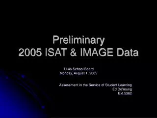 Preliminary 2005 ISAT &amp; IMAGE Data