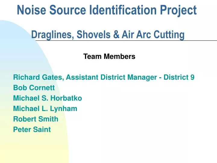 noise source identification project draglines shovels air arc cutting