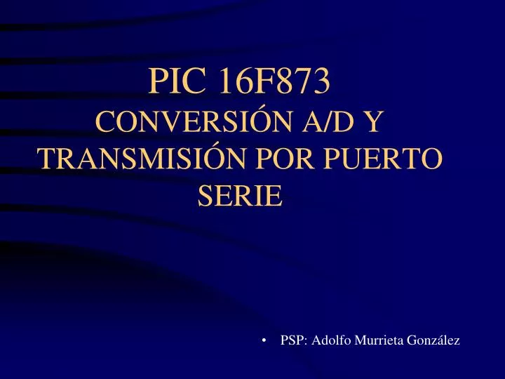pic 16f873 conversi n a d y transmisi n por puerto serie