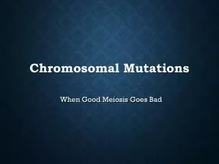 Chromosomal Mutations