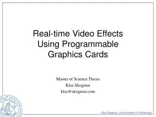 Real-time Video Effects Using Programmable Graphics Cards