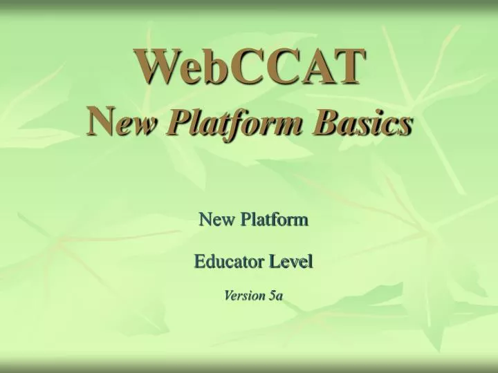 webccat n ew platform basics