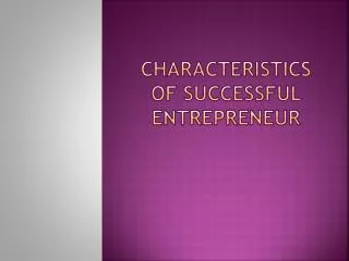 Characteristics of Successful Entrepreneur
