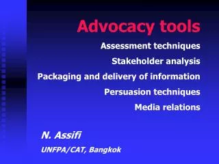 Advocacy tools Assessment techniques Stakeholder analysis Packaging and delivery of information