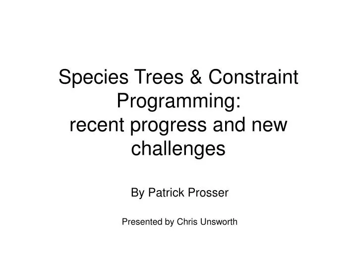 species trees constraint programming recent progress and new challenges