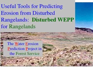 Useful Tools for Predicting Erosion from Disturbed Rangelands: Disturbed WEPP for Rangelands