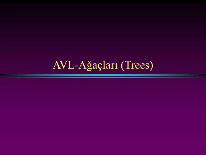 avl a a lar trees