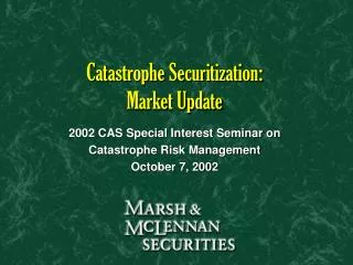 Catastrophe Securitization: Market Update