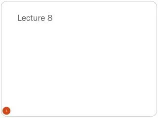 lecture 8