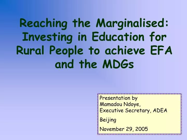 reaching the marginalised investing in education for rural people to achieve efa and the mdgs