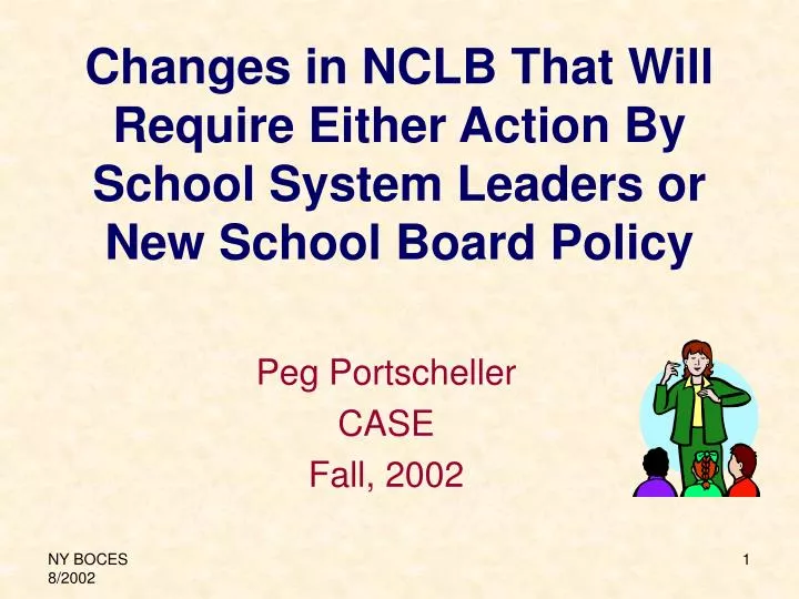 changes in nclb that will require either action by school system leaders or new school board policy