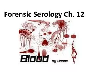 Forensic Serology Ch. 12