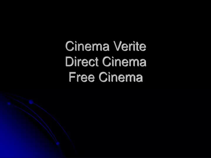 cinema verite direct cinema free cinema