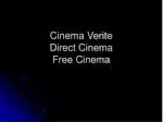 Cinema Verite Direct Cinema Free Cinema