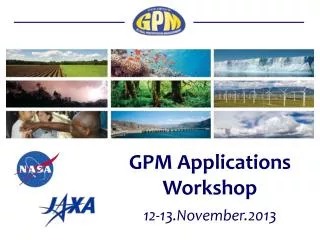 GPM Applications Workshop 12-13.November.2013