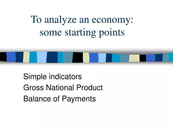 to analyze an economy some starting points