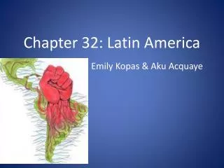Chapter 32: Latin America