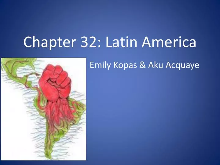 chapter 32 latin america