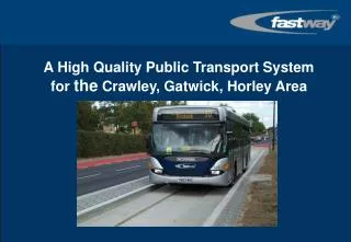 A High Quality Public Transport System for the Crawley, Gatwick, Horley Area