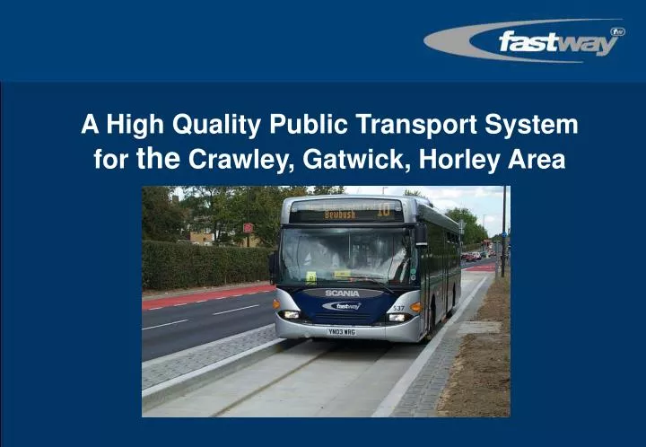 a high quality public transport system for the crawley gatwick horley area