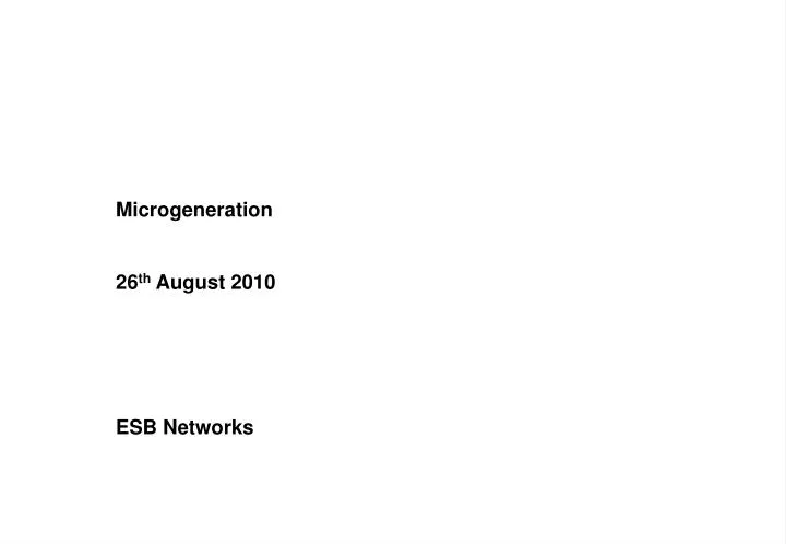 microgeneration 26 th august 2010 esb networks