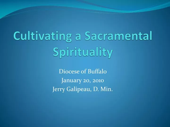 cultivating a sacramental spirituality