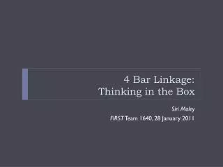 4 Bar Linkage: Thinking in the Box