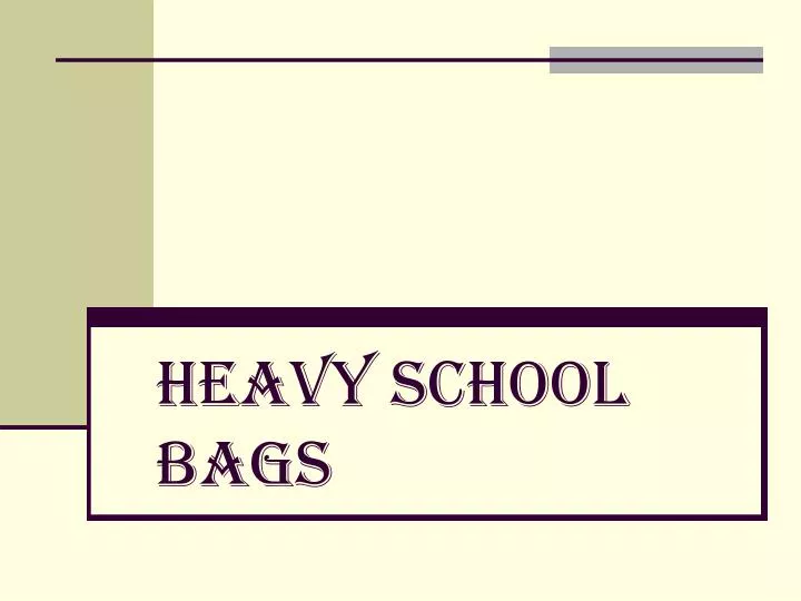 heavy school bags