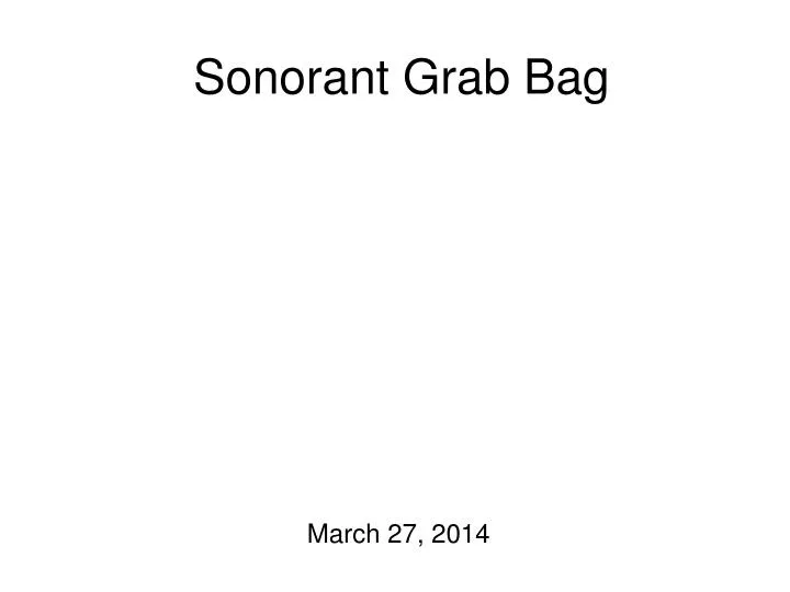 sonorant grab bag
