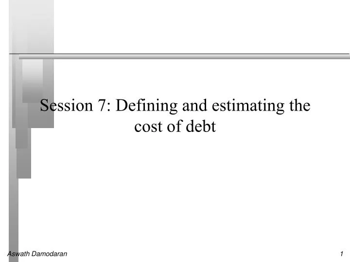 session 7 defining and estimating the cost of debt