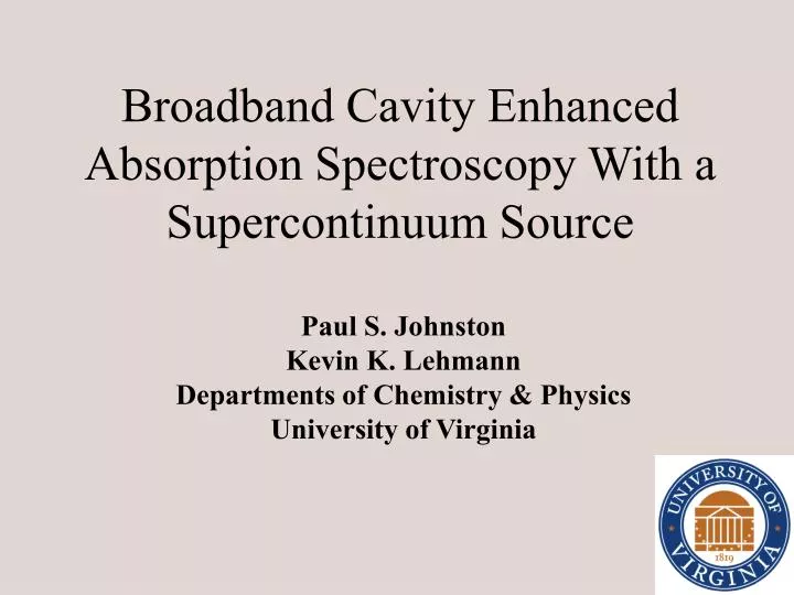 broadband cavity enhanced absorption spectroscopy with a supercontinuum source