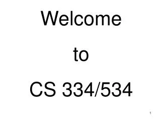 Welcome to CS 334/534