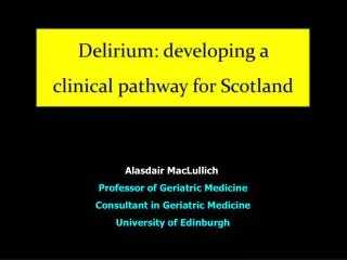 Delirium: developing a clinical pathway for Scotland