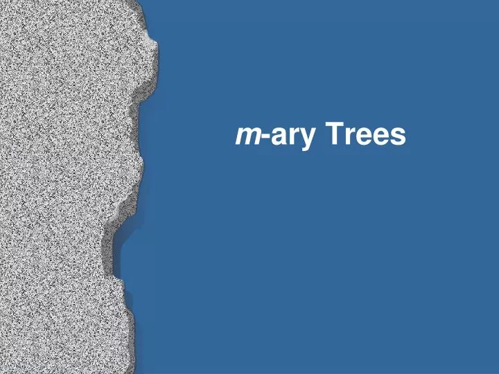 m ary trees