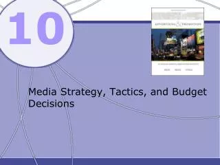 Media Strategy, Tactics, and Budget Decisions