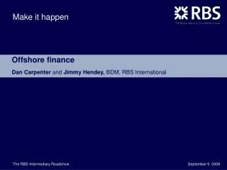 Offshore finance Dan Carpenter and Jimmy Hendey, BDM, RBS International