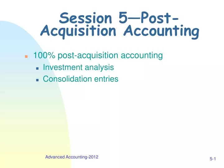 session 5 post acquisition accounting