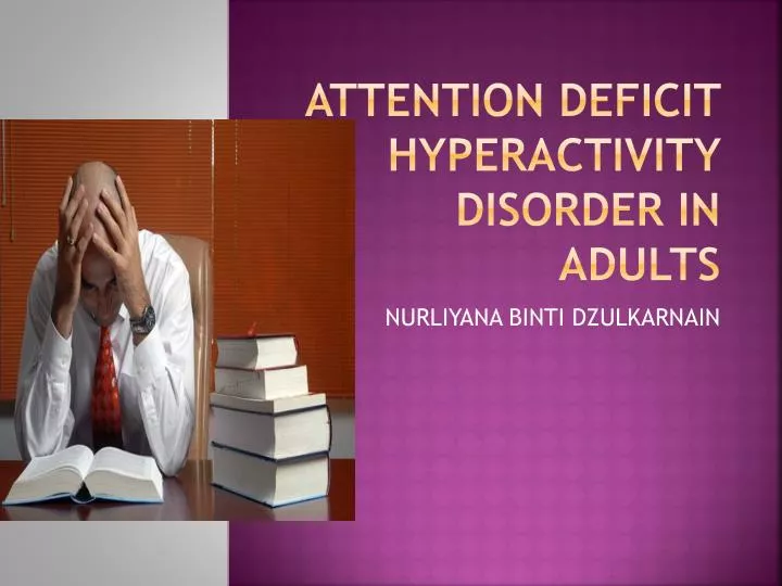 attention deficit hyperactivity disorder in adults