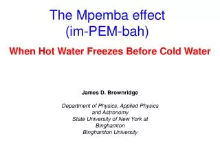 The Mpemba effect (im-PEM-bah)