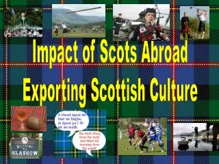 Impact of Scots Abroad Exporting Scottish Culture