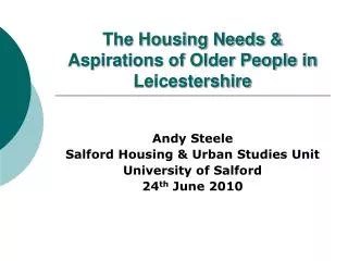 The Housing Needs &amp; Aspirations of Older People in Leicestershire