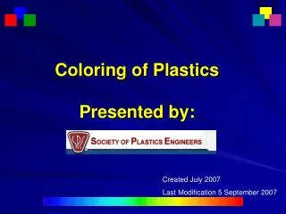 Coloring of Plastics Presented by:
