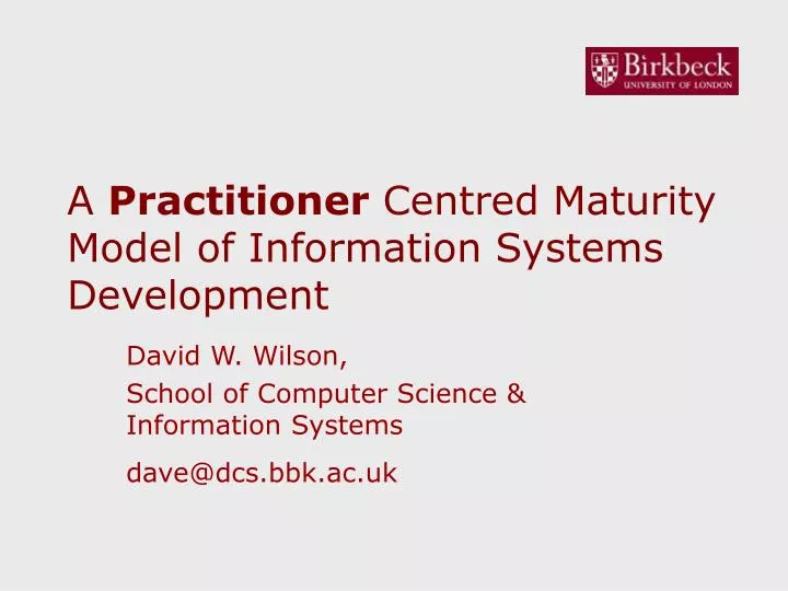 a practitioner centred maturity model of information systems development