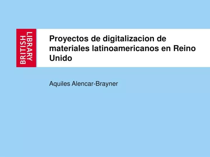 proyectos de digitalizacion de materiales latinoamericanos en reino unido