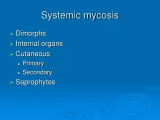 Systemic mycosis