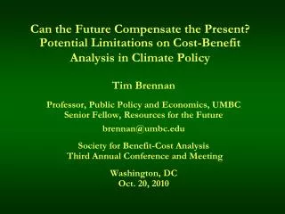 Tim Brennan Professor, Public Policy and Economics, UMBC Senior Fellow, Resources for the Future