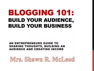 Blogging 101: build your audience, build your business