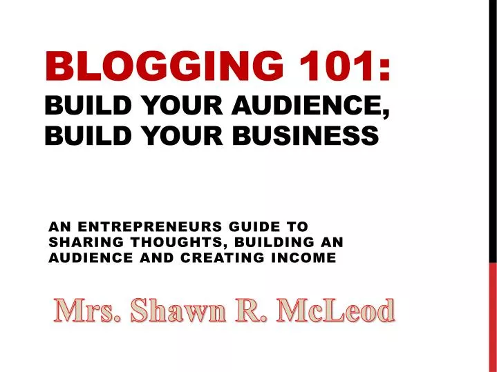 blogging 101 build your audience build your business